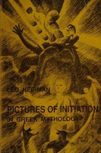 Leo Heirman — Pictures of Initiation in Greek Mythology