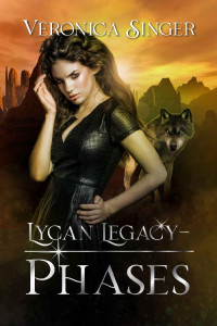 Veronica Singer — Lycan Legacy - Phases: Tales of Luna White - Werewolf