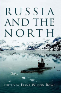 Edited by Elana Wilson Rowe — Russia and the North