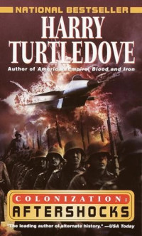 Harry Turtledove — Aftershocks (Colonization, Book Three)