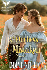 Emma Linfield — A Duchess Mistaken: A Historical Regency Romance Novel