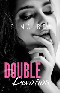 Sima Ben — Double Devotion : Part two- LOVE DEPTHS (The Broken Hearts Trilogy Book 2)