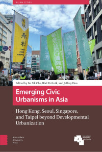 Im Sik Cho (Editor) & Blaž Križnik (Editor) & Jeffrey Hou (Editor) — Emerging Civic Urbanisms in Asia