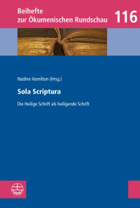 Nadine Hamilton — Sola Scriptura. Die Heilige Schrift als heiligende Schrift