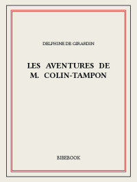 Girardin, Delphine (de) — Les aventures de M. Colin-Tampon