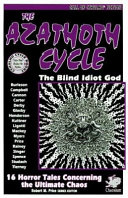 Edward Derby, Peter Cannon, Lin Carter, Ramsey Campbell, Henry Kuttner, Stephen Rainey, Thomas Ligotti, Gary Myers, Richard Tierney — The Azathoth Cycle: Tales of the Blind Idiot God (Call of Cthulhu Fiction)