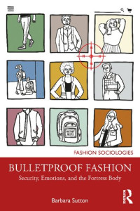 Barbara Sutton — Bulletproof Fashion: Security, Emotions, and the Fortress Body