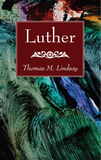 Thomas M. Lindsay; — Luther