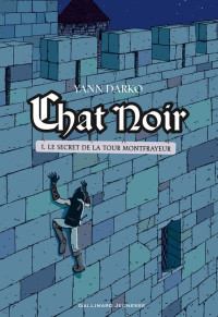 Yann Darko [Darko Yann] — Chat noir - 01 Le secret de la Tour Montfrayeur