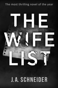 J.A. Schneider — The Wife List