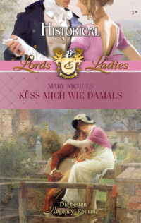 Nichols, Mary [Nichols, Mary] — Lords & Ladies - Küss mich wie damals