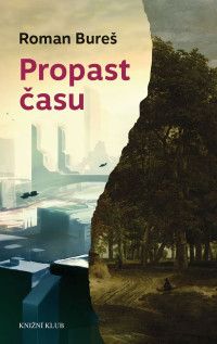 Roman Bureš — Propast času