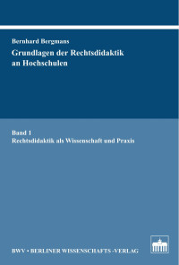 Bernhard Bergmans — Grundlagen der Rechtsdidaktik an Hochschulen