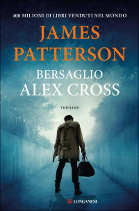 James Patterson — Bersaglio Alex Cross