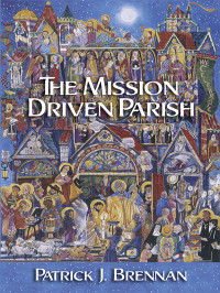 Brennan, Patrick J. — The Mission Driven Parish