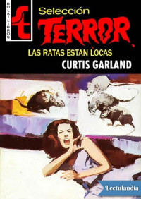 Curtis Garland — Las ratas están locas