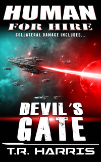 T.R. Harris — Human for Hire (3) -- Devil's Gate (Collateral Damage Included)