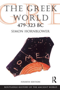 Simon Hornblower — The Greek World 479-323 BC