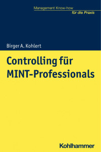 Birger A. Kohlert — Controlling für MINT-Professionals