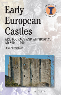 Creighton, Oliver; — Early European Castles