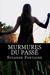 Suzanne Fontaine [Fontaine, Suzanne] — Murmures du passé