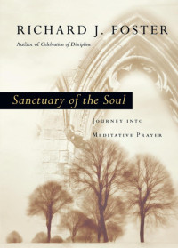 Richard J. Foster & L.L.C. — Sanctuary of the Soul