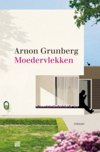 Arnon Grunberg — Moedervlekken