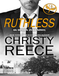 Christy Reece — RUTHLESS: An Option Zero Novel