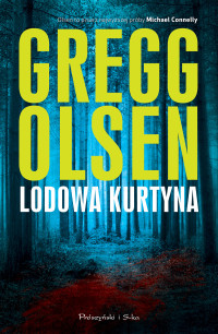 Gregg Olsen — Lodowa kurtyna