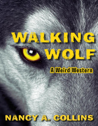Nancy A. Collins — Walking Wolf