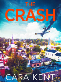 Cara Kent — Glenville Mystery Thriller 02-The Crash