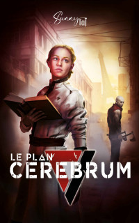 Sunny TAJ — Le Plan Cerebrum: dystopie post apocalytique (French Edition)