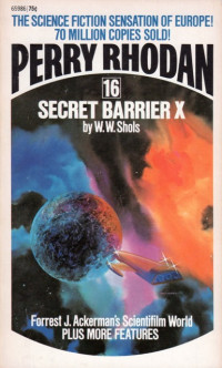 W. W. Shols — Perry Rhodan 016 - Secret Barrier X