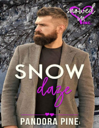 Pandora Pine [Pine, Pandora] — Snow Daze (Snowed In - Valentine's Inc. Book 4)