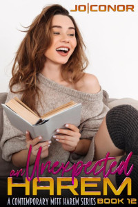 Jo Conor — An Unexpected Harem Book 12: A MFFF Contemporary Harem Series