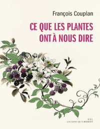 François Couplan — Ce que les plantes ont à nous dire