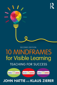 John Hattie,Klaus Zierer — 10 Mindframes for Visible Learning; Teaching for Success