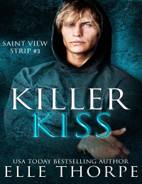 Elle Thorpe — Killer Kiss (Saint View Strip Book 3)