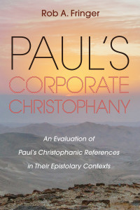 Rob A. Fringer; — Paul's Corporate Christophany