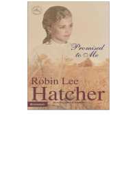 Robin Lee Hatcher; — Promised to Me