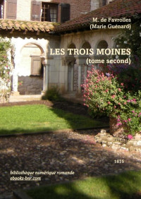 Elisabeth Guénard [Guénard, Elisabeth] — Les trois moines - Tome 2