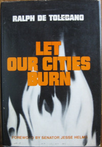 Ralph de Toledano, Jesse Helms — Let Our Cities Burn