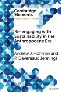 Andrew J. Hoffman & P. Devereaux Jennings — Re-engaging with Sustainability in the Anthropocene Era