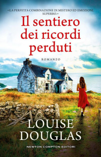 Douglas, Louise — Il sentiero dei ricordi perduti (Italian Edition)