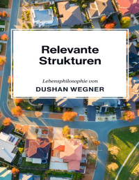 Dushan Wegner — Relevante Strukturen