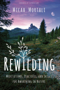 Micah Mortali — Rewilding