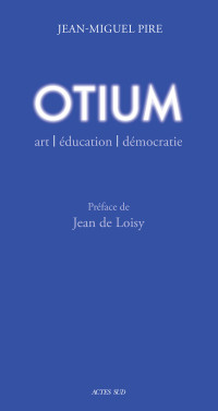 Jean-Miguel Pire — Otium