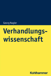 Georg Nagler — Verhandlungswissenschaft