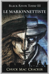 Chuck Mac Cracker — Le Marionnettiste: Black River tome 3 (French Edition)