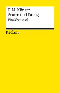 Friedrich Maximilian Klinger;Jörg-Ulrich Fechner; — Sturm und Drang. Ein Schauspiel